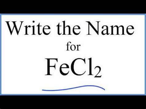 How to Write the Name for FeCl2 - Iron (II) Chloride - YouTube