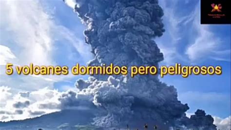 Los 5 volcánes dormidos pero que pueden despertar en cualquier momento ...