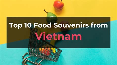 Top 10 Food Souvenirs from Vietnam