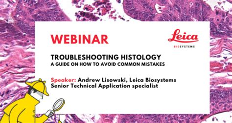 WEBINAR: Troubleshooting Histology, Leica Biosystems – Immuno Diagnostic