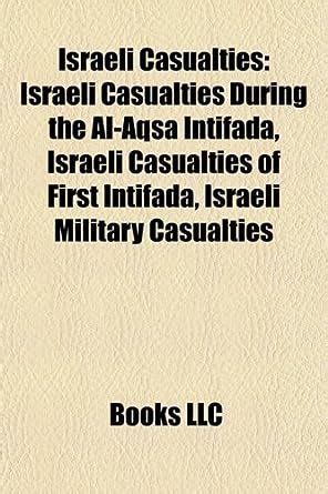 Israeli Casualties: Israeli Casualties During the Al-Aqsa Intifada ...