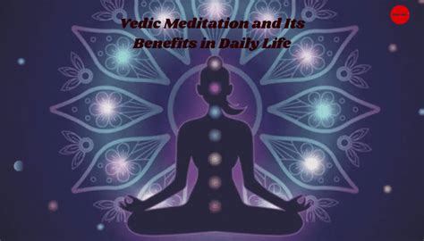 Vedic Meditation and Its Benefits in Daily Life | Articles Maker