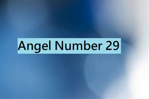 Angel Number 29 (Meaning and Symbolism) - The Astrology Site