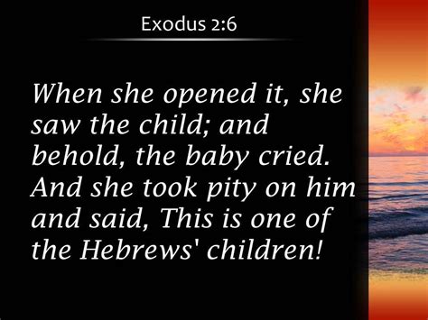 Exodus 2 6 She opened it and saw PowerPoint Church Sermon ...