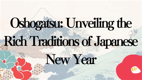 Oshogatsu: Unveiling the Rich Traditions of Japanese New Year | JAPAN ...