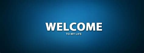 Welcome To My Life Facebook Cover Photo - [851 x 315] | Facebook cover ...