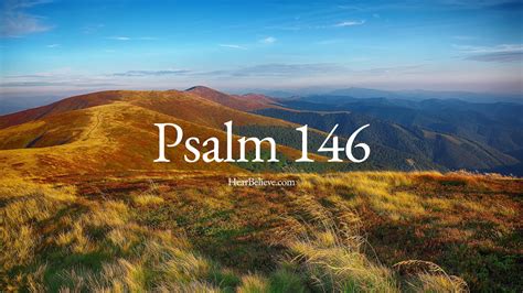 Psalm 146 (ESV) | Scripture Reading | HearBelieve.com - YouTube