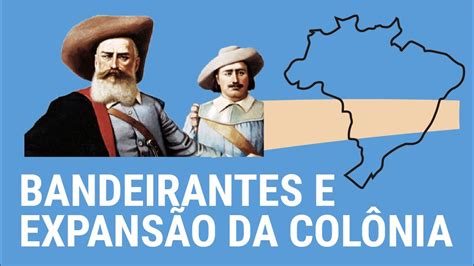 Bandeirantes, Expansão da colônia e o Tratado de Madri - YouTube