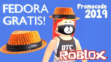 FEDORA GRATIS EN ROBLOX PROMOCODE fELIZ 2019 ROBLOX! - YouTube