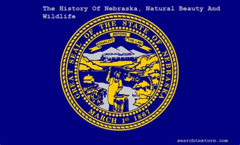 The History Of Nebraska, Natural Beauty And Wildlife - SearchTexture