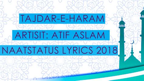 TAJDAR-E-HARAM ATIF ASLAM - NaatStatus Official