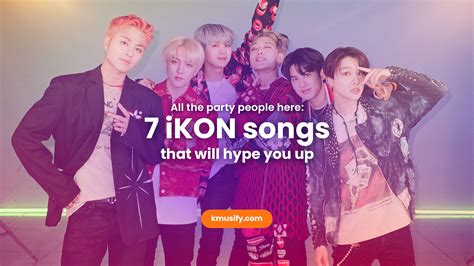 All the party people here: 7 iKON songs that will hype you up - Kmusify