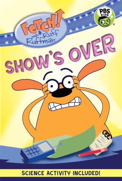 FETCH! with Ruff Ruffman: Show's Over | School Library Journal