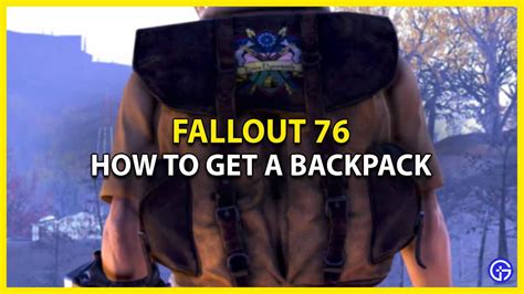 How To Craft & Get Backpack In Fallout 76 - Gamer Tweak