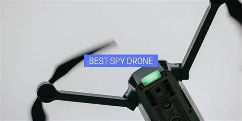 Best Spy Drone: Top 7+ [duration, Distance] 2025