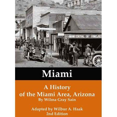 Miami : A History of the Miami Area, Arizona - Walmart.com in 2021 ...