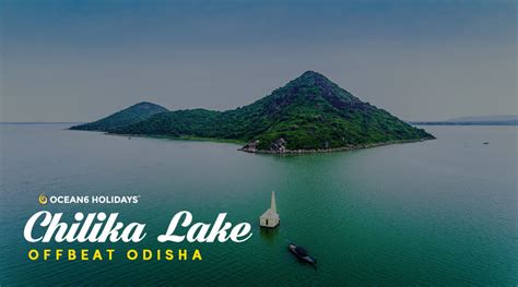 Chilika Lake - Asia’s Largest Brackish Water Lake - Ocean6 Holidays