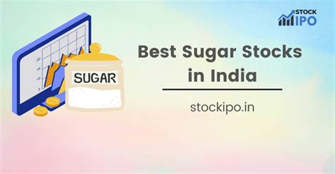 10 Best Sugar Stocks in India 2022 - StockIPO