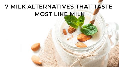 9 best milk alternatives that taste most like milk ...