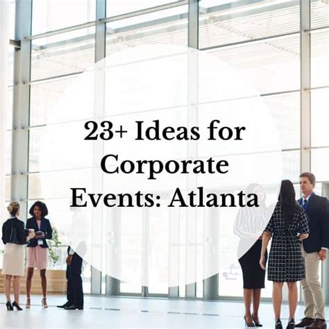 23+ Ideas for Corporate Events: Atlanta - Unexpected Atlanta