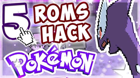 LES 5 MEILLEURES ROMS HACK POKEMON 2018 GBA & NDS ! - YouTube