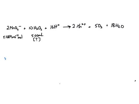 SOLVED: MnO4- + H2O2 -> Mn2+ + O2 The above reaction was used for a ...