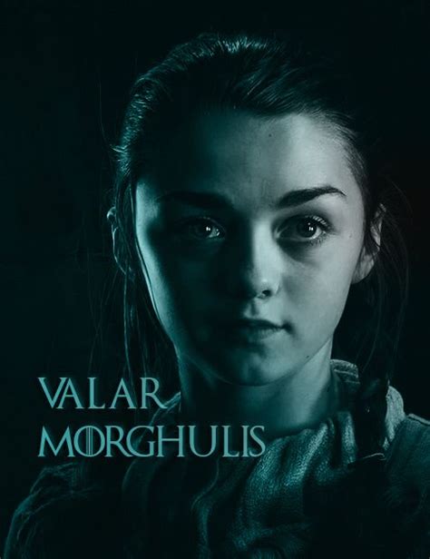 Arya Stark Valar Morghulis | Arya stark, Game of thrones arya, Stark