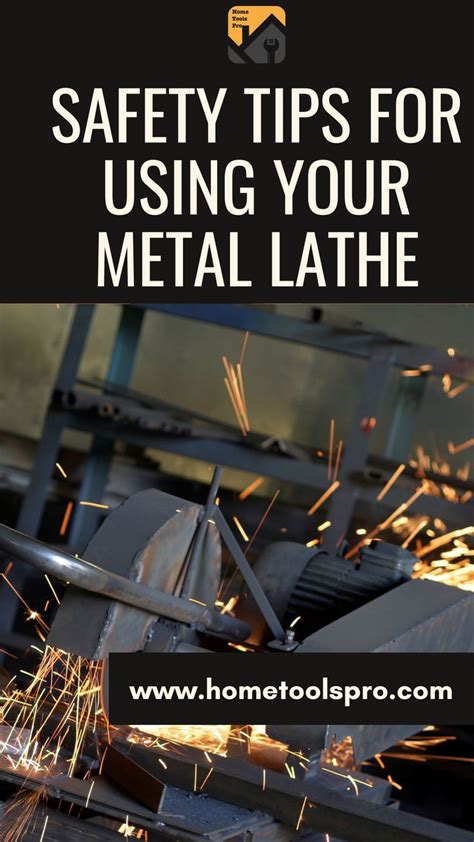 Safety Tips for Using Your Metal Lathe | Metal lathe, Safety tips, Lathe