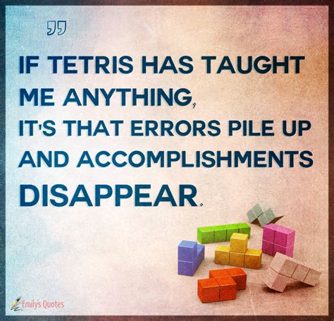 If Tetris has taught me anything, it’s that errors pile up and ...