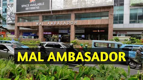 MAL AMBASADOR KUNINGAN JAKARTA SELATAN || AMBASADOR MALL - YouTube