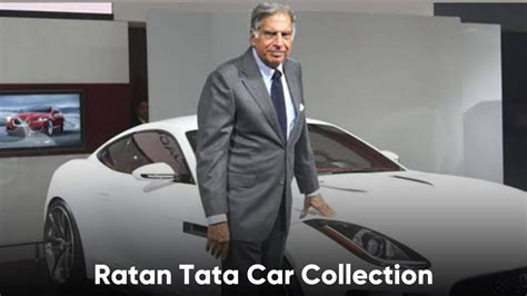 Ratan Tata Car Collection | Car Collection Of Indian Industrialist ...