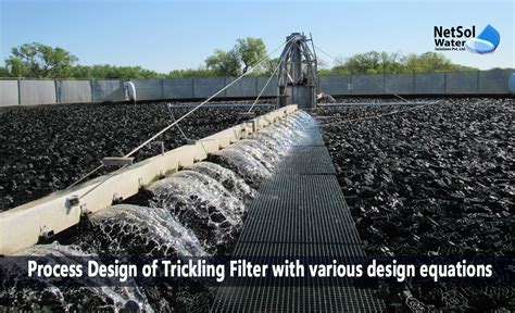 Process Design of Trickling Filter with various design equations