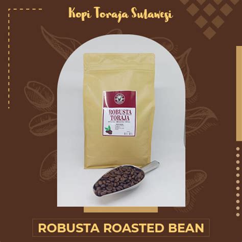 Kopi Robusta Toraja Roasted Bean / Biji Kopi Sangrai 1 Kg/1000 Gram ...