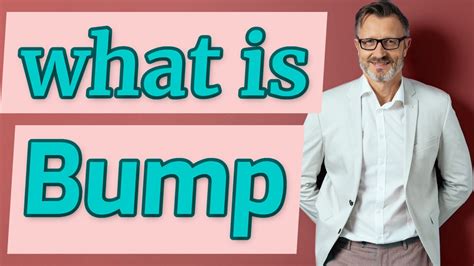 Bump | Meaning of bump - YouTube