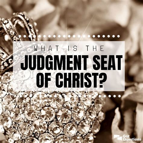 What is the judgment seat of Christ? | GotQuestions.org