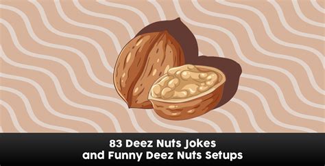 83 Best Deez Nuts Jokes and Setups