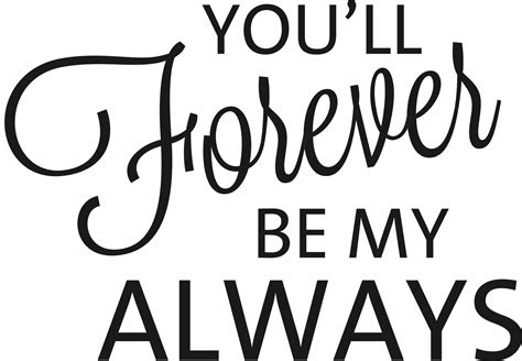 You'll Forever Be My ALWAYS - Quote the Walls