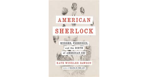 American Sherlock: Murder, Forensics, and the Birth of American CSI by ...