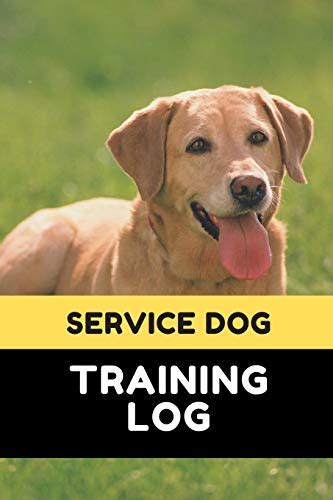 Service Dog Training Log: Service Dog Training Log, Journal, and ...