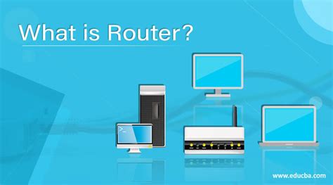 What is Router? | Top 5 Types of Router with its Features and Benefits