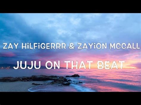 Zay Hilfigerrr & Zayion McCall - Juju on That Beat Lyrics - YouTube