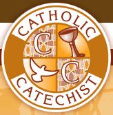 Catholic Faith Education: Catholic Catechist