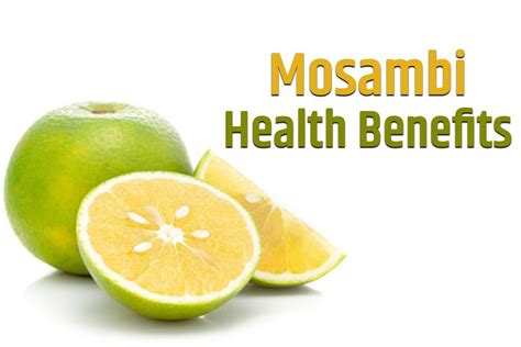 3 Health Benefits of Summer Fruit Mosambi