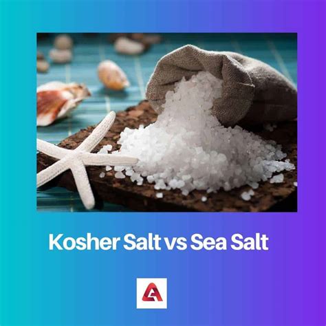 Kosher Salt vs Sea Salt: Difference and Comparison