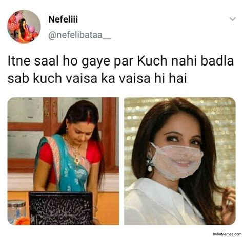 Itne saal ho gaye par Kuch nahi badla Gopi bahu meme - IndiaMemes.com