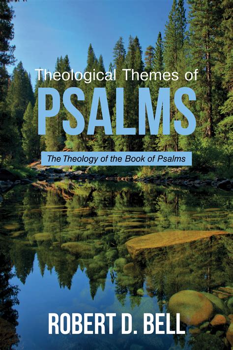 Theological Themes of Psalms: The Theology of the Book of Psalms ...