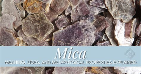 Mica Meaning, Uses, and Metaphysical Properties Explained — Fierce Lynx ...