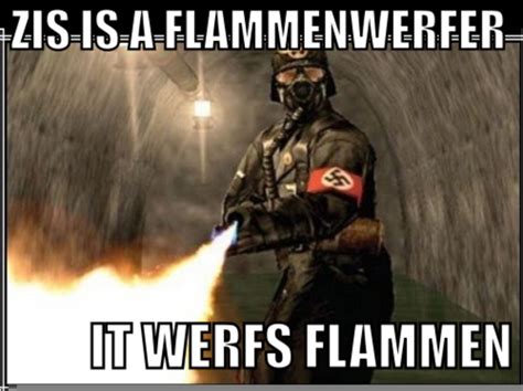 [Image - 261355] | This Is a Flammenwerfer, It Werfs Flammen | Know ...