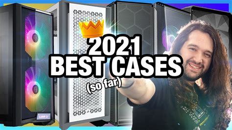 Best PC Cases of 2021 So Far: $60 to $200 Airflow, Silence, & Budget ...