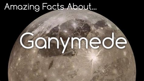 Amazing Facts About Ganymede - Explore and Enjoy Jupiter's moon ...